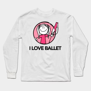 I Love Ballet Long Sleeve T-Shirt